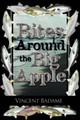 Bites Around the Big Apple by Vince Badame 9781434910912