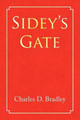 Sidey's Gate by Charles D Bradley 9781436395823