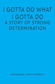 I Gotta Do What I Gotta Do: A Story of Strong Determination by Gwendolyn Jenkins Marshall 9781439263792