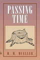 Passing Time by H M Mueller 9781441528391