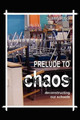 Prelude to Chaos by John V Patrick 9781441536624