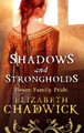 Shadows and Strongholds by Elizabeth Chadwick