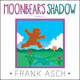 Moonbear's Shadow by Frank Asch 9781442494268