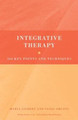 Integrative Therapy: 100 Key Points and Techniques by Maria Gilbert