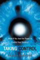 Taking Control: What If You Had the Power to Control Your Destiny? by Shayne Hammond 9781452512587