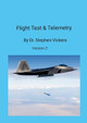 Flight Test & Telemetry by Stephen Vickers 9781312690240