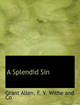 A Splendid Sin by Grant Allen 9781140322573