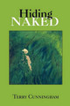 Hiding Naked by Terry Cunningham 9781456823368