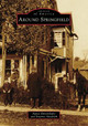 Around Springfield by Nancy Einreinhofer 9781467160063