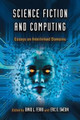 Science Fiction and Computing: Essays on Interlinked Domains by David L. Ferro 9780786445653