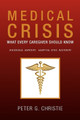 Medical Crisis: What Every Caregiver Should Know by Peter G Christie 9781453569740