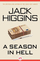 A Season in Hell by Jack Higgins 9781453294116