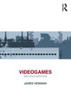 Videogames James Newman (Bath Spa University, UK) 9780415669160
