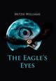 The Eagle's Eyes by Mitzie Williams 9781456830953