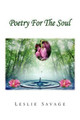 Poetry for the Soul by Leslie Savage 9781456831103