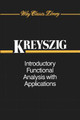 Introductory Functional Analysis with Applications by Erwin Kreyszig