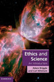 Ethics and Science: An Introduction by Adam Briggle