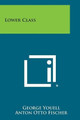 Lower Class by George Youell 9781494079352