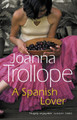 A Spanish Lover by Joanna Trollope