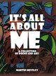 It's All About Me: A Collection of Poems and Art by Martin Hensley 9781480944855