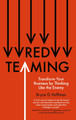 Red Teaming: Transform Your Business by Thinking Like the Enemy by Bryce G. Hoffman