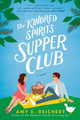 The Kindred Spirits Supper Club by Amy E. Reichert