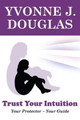 Trust Your Intuition: Your Protector, Your Guide by Lorraine Murray 9781492172789