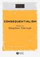 Consequentialism Stephen Darwell (University of Michigan) 9780631231080
