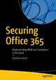 Securing Office 365: Masterminding MDM and Compliance in the Cloud by Matthew Katzer 9781484242292