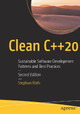 Clean C++20: Sustainable Software Development Patterns and Best Practices by Stephan Roth 9781484259481