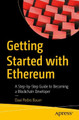 Getting Started with Ethereum: A Step-by-Step Guide to Becoming a Blockchain Developer by Davi Pedro Bauer 9781484280447