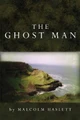 The Ghost Man by Malcolm Haslett 9781419670824