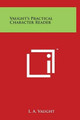 Vaught's Practical Character Reader by L a Vaught 9781497901704