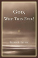 God, Why This Evil? by Bruce A. Little 9780761852544
