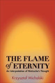 The Flame of Eternity: An Interpretation of Nietzsche's Thought by Krzysztof Michalski