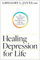 Healing Depression for Life by Dr Gregory Jantz 9781496434623