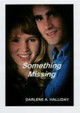 Something Missing by Darlene Halliday 9781497313361