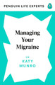 Managing Your Migraine by Dr Katy Munro