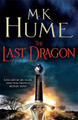 The Last Dragon (Twilight of the Celts Book I): An epic tale of King Arthur's legacy by M. K. Hume