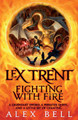 Lex Trent: Fighting With Fire Alex Bell 9780755355198