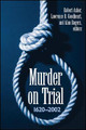 Murder on Trial: 1620-2002 by Robert Asher