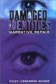 Damaged Identities, Narrative Repair by Hilde Lindemann Nelson