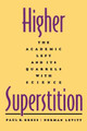 Higher Superstition: The Academic Left and Its Quarrels with Science by Paul R. Gross