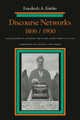 Discourse Networks, 1800/1900 by Friedrich A. Kittler
