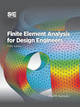 Finite Element Analysis for Design Engineers by Paul M Kurowski 9781468605358
