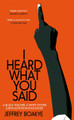 I Heard What You Said by Jeffrey Boakye