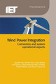 Wind Power Integration: Connection and system operational aspects by Brendan Fox