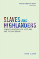 Slaves and Highlanders: Hearing Silenced Histories by David Alston