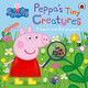 Peppa Pig: Tiny Creatures Touch-and-Feel by Peppa Pig