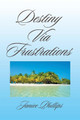 Destiny Via Frustrations by Janice Phillips 9781524547684